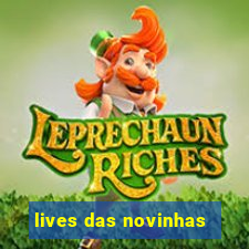 lives das novinhas